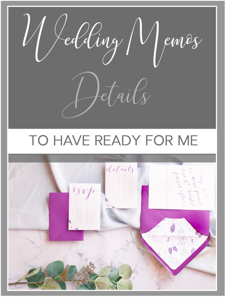 Wedding Memos- Details to have ready for your photographer on your wedding day